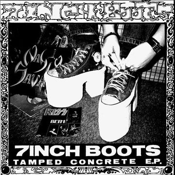 7 Inch Boots : Tamped Concrete E.P. (7", EP)