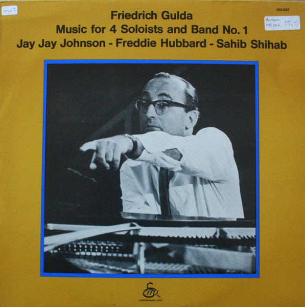 Friedrich Gulda, Jay Jay Johnson* - Freddie Hubbard - Sahib Shihab : Music For 4 Soloists And Band No. 1 (LP, Album, RE)