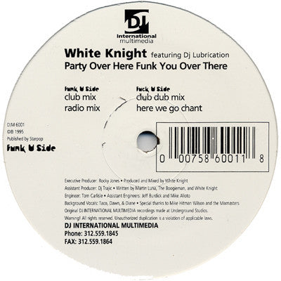 White Knight Featuring Dj Lubrication : Party Over Here Funk You Over There (12")