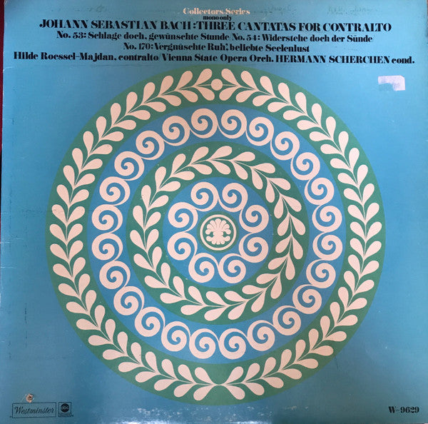 Johann Sebastian Bach, Hilde Roessel-Majdan*, Vienna State Opera Orch.*, Hermann Scherchen : Three Cantatas For Contralto (LP, Mono)