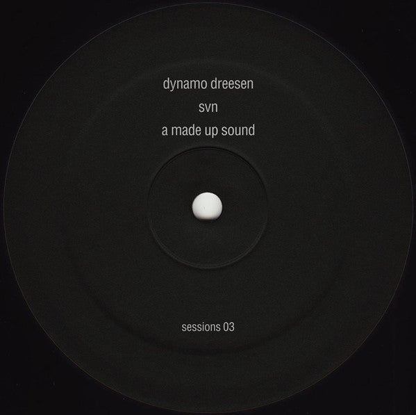 Dynamo Dreesen, SVN (2), A Made Up Sound : Sessions 03 (12", EP)