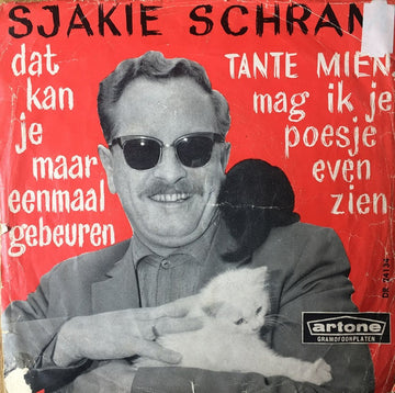 Sjakie Schram : Dat Kan Je Maar Eenmaal Gebeuren / Tante Mien, Mag Ik Je Poesje Even Zien? (7")