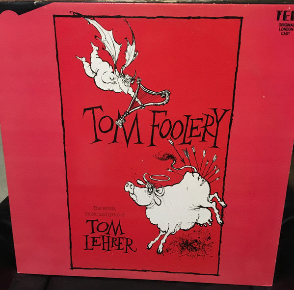 Tom Lehrer The Words, Music And Lyrics Of Tom Lehrer The London Cast* : Tomfoolery (LP, Album, RE)