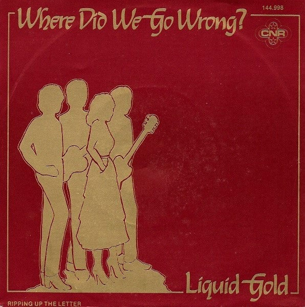 Liquid Gold : Where Did We Go Wrong? (7", Single)