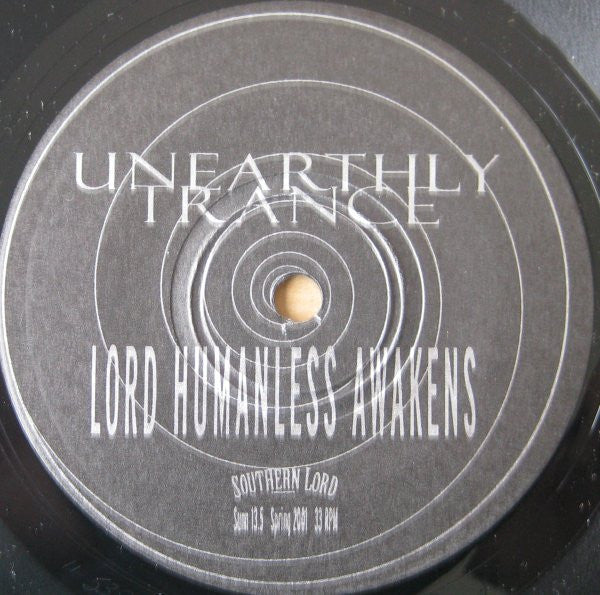 Unearthly Trance : Lord Humanless Awakens (7")