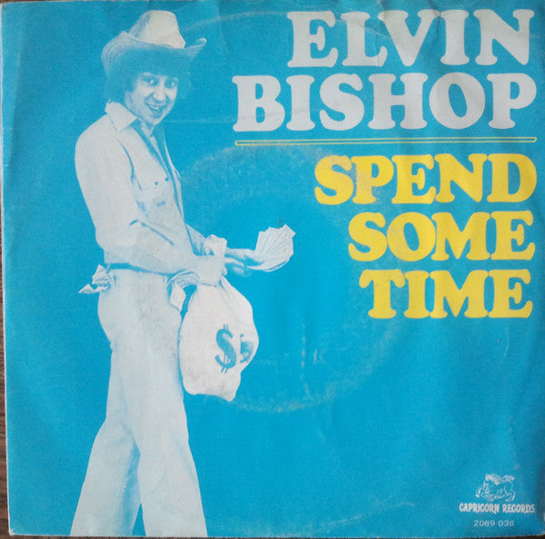 Elvin Bishop : Spend Some Time / Sugar Dumplin' (7", Single)