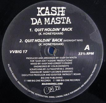 Kash Da Masta : Quit Holdin' Back (12")