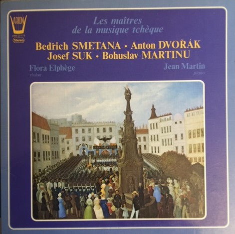 Bedřich Smetana •  Antonín Dvořák •  Josef Suk (2) •  Bohuslav Martinů •  Flora Elphège, Jean Martin : Les Maitres De La Musique Tcheque (LP, Album)