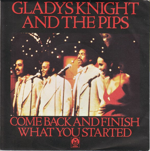 Gladys Knight And The Pips : Come Back And Finish What You Started (7", Single)