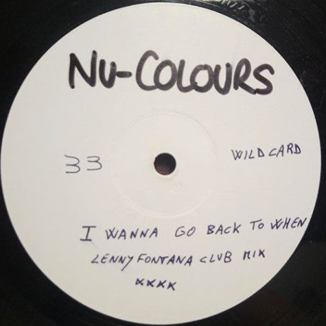Nu Colours : Do You Wanna Go Back (To When) (Lenny Fontana Remix) (12", S/Sided, W/Lbl)