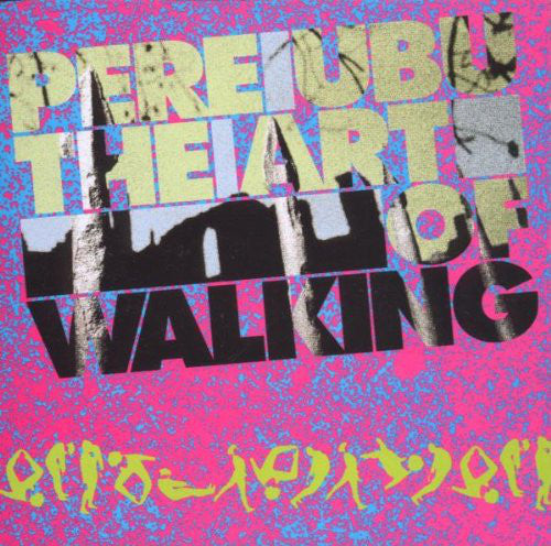 Pere Ubu : The Art Of Walking (LP, Album, RE)