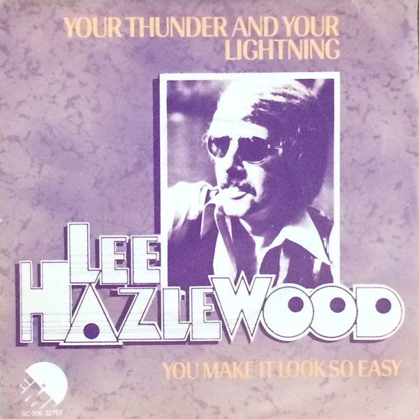 Lee Hazlewood : Your Thunder And Your Lightning (7")