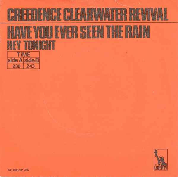 Creedence Clearwater Revival : Have You Ever Seen The Rain (7", Single, Ora)