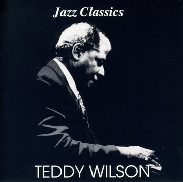 Teddy Wilson : Jazz Classics (CD, Album, RE)