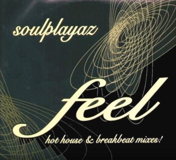 Soul Playaz : Feel (Hot House & Breakbeat Mixes!) (12")