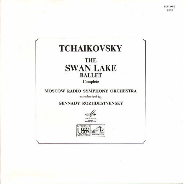 Pyotr Ilyich Tchaikovsky : Большой Симфонический Оркестр Всесоюзного Радио Conducted By Gennadi Rozhdestvensky : The Swan Lake Ballet (Complete) (Box + 3xLP)