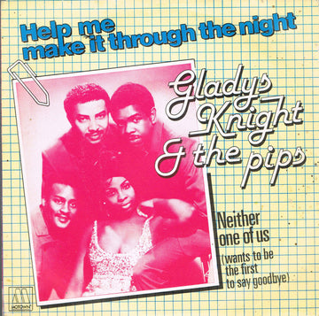 Gladys Knight And The Pips : Help Me Make It Through The Night / Neither One Of Us (Wants To Be The First To Say Goodbye) (7", Single)