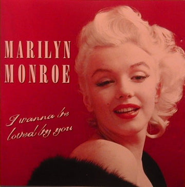 Marilyn Monroe : I Wanna Be Loved By You (CD, Comp, RE, RM, Lyn)