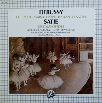 Claude Debussy / Erik Satie - Marie-Claire Jamet, Anton Zuppiger, Orchestre De La Radio Suisse Italienne : Petite Suite - Syrinx - Danses Profane Et Sacree / Les Gymnopedies (LP, RE)