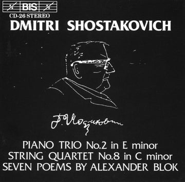 Dmitri Shostakovich : Piano Trio No. 2 In E Minor / String Quartet No. 8 In C Minor / Seven Poems By Alexander Blok (CD, Comp)