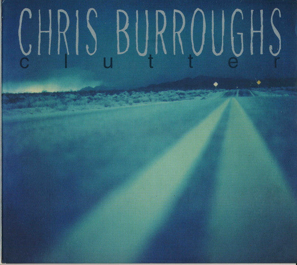 Chris Burroughs : Clutter (CD, Album, Dig)