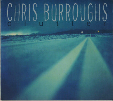 Chris Burroughs : Clutter (CD, Album, Dig)