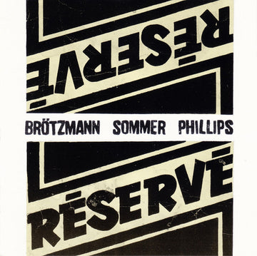 Peter Brötzmann • Günter Sommer Plus Barre Phillips : Réservé (CD, Album)