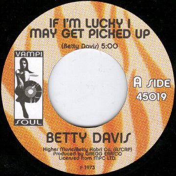 Betty Davis : If I'm Lucky I May Get Picked Up (7", Single)