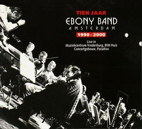 Ebony Band : Tien Jaar Ebony Band Amsterdam 1990-2000 (CD, Comp)