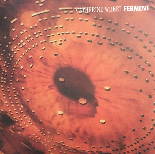 Catherine Wheel : Ferment (LP, Album, Ltd, Num, RE, Ora)