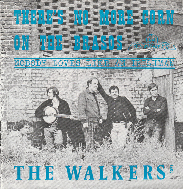 The Walkers (2) : There's No More Corn On The Brasos (7", Single)