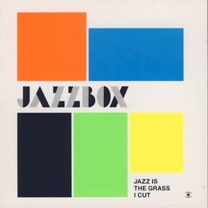 Jazzbox : Jazz Is The Grass I Cut (CD, Album)