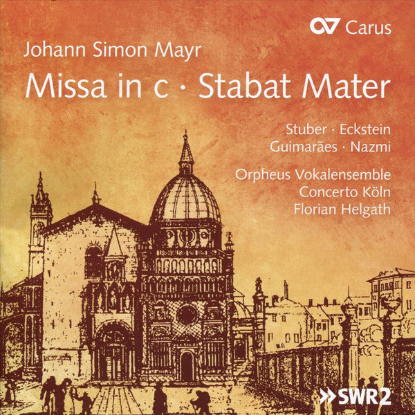 Johannes Simon Mayr - Katja Stuber •  Marion Eckstein •  Fernando Guimarães •  Tareq Nazmi •  Orpheus Vokalensemble •  Concerto Köln •  Florian Helgath : Missa In C • Stabat Mater (CD, Album)