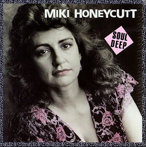 Miki Honeycutt : Soul Deep (CD, Album)