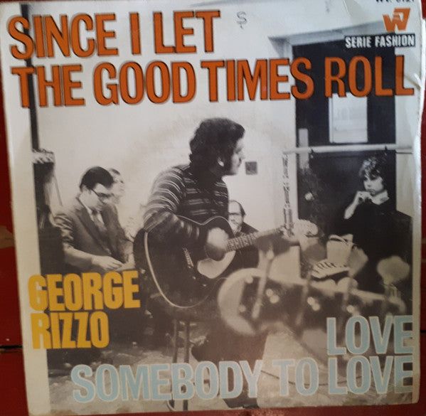 George Rizzo : Since I Let The Good Times Roll (7", Single)