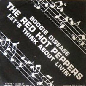 Red Hot Peppers (3) : Boogie Disease / Let's Think About Livin' (7")