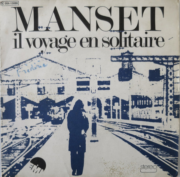 Gérard Manset : Il Voyage En Solitaire (7", Single)