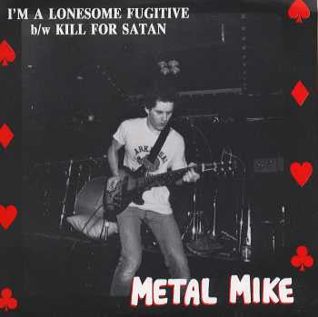 Metal Mike : I'm A Lonesome Fugitive (7", Single)