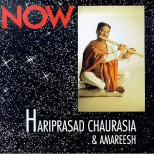 Hariprasad Chaurasia & Amareesh* : Now (CD, Album, RE)