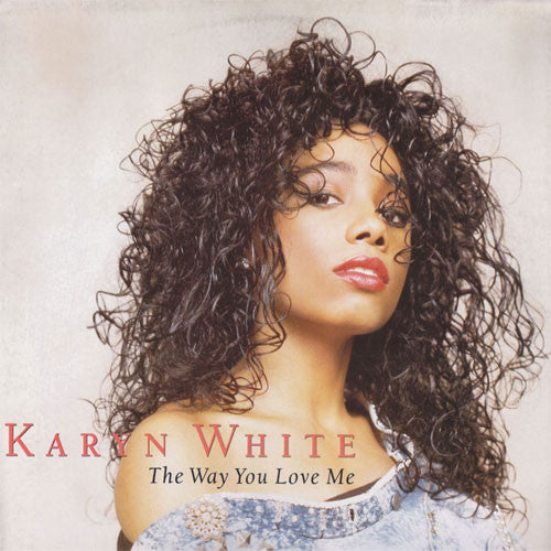 Karyn White : The Way You Love Me (12")