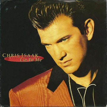 Chris Isaak : Lie To Me (7", Single, RE)