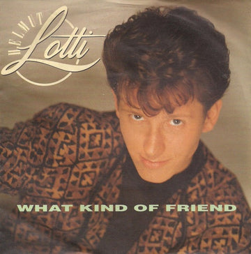 Helmut Lotti : What Kind Of Friend (7", Single)