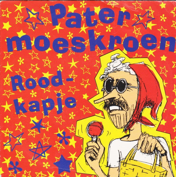 Pater Moeskroen : Roodkapje (7", Single)