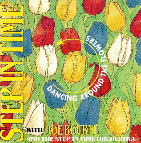 Joe Bourne And The Step In Time Orchestra : Dancing Around The Flowers (CD)