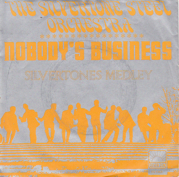 The Silvertone Steel Orchestra : Nobody's Business (7", Single)