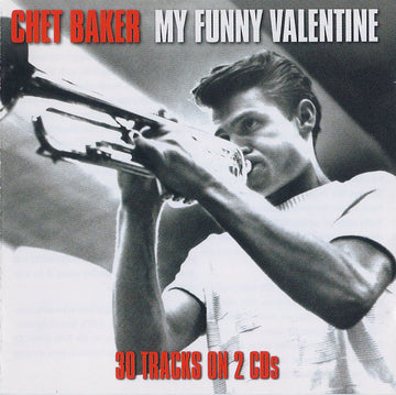 Chet Baker : My Funny Valentine (2xCD, Comp, RM)