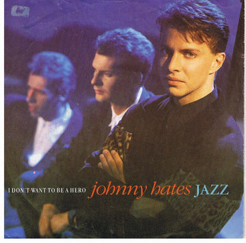 Johnny Hates Jazz : I Don't Want To Be A Hero (7", Single)