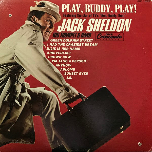 Jack Sheldon And His Exciting All-Star Big-Band : Play, Buddy, Play! Featuring The Star Of TV's "Run, Buddy, Run!" Jack Sheldon His Trumpet And Band (LP, Album, RE)