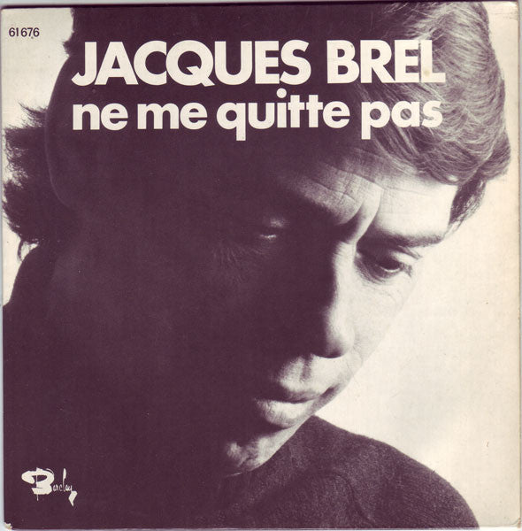 Jacques Brel : Ne Me Quitte Pas / Les Biches (7")