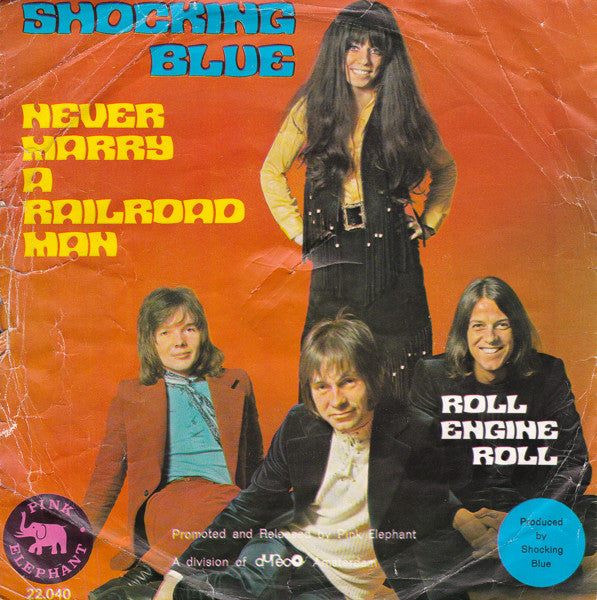 Shocking Blue : Never Marry A Railroad Man (7", Single)